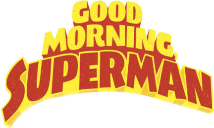 Good Morning Png Logo - Good Morning, Superman! By Michael Dahl 9781515809708 (600x257)