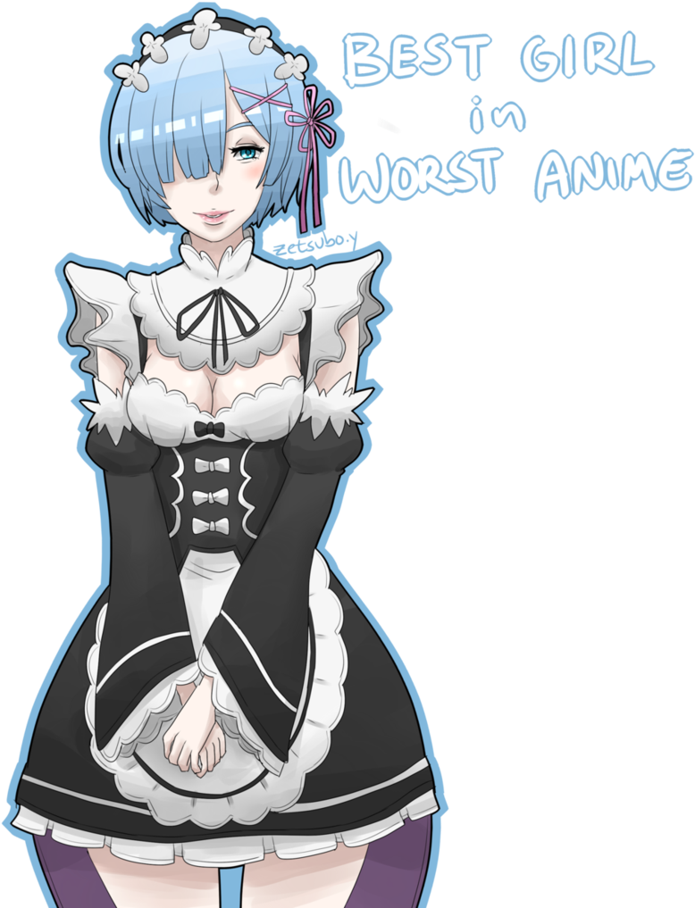 Best Girl In Worst Anime By Zetsubo-y - Rem Is Worst Girl (786x1017)