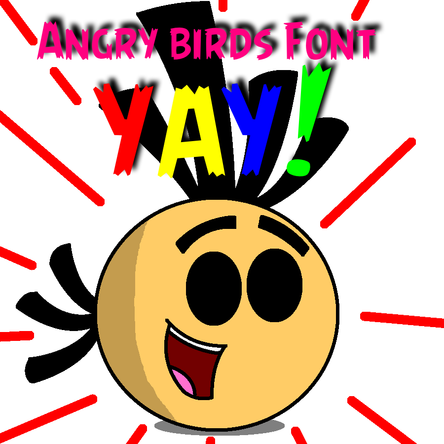 Superandrew418 Angry Birds Font Yay By Superandrew418 - Superandrew418 Angry Birds Font Yay By Superandrew418 (900x900)
