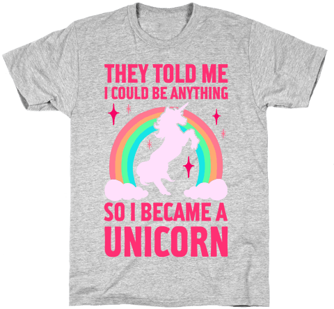 They Told Me I Could Be Anything So I Became A Frog - Weeaboo T Shirt (484x484)