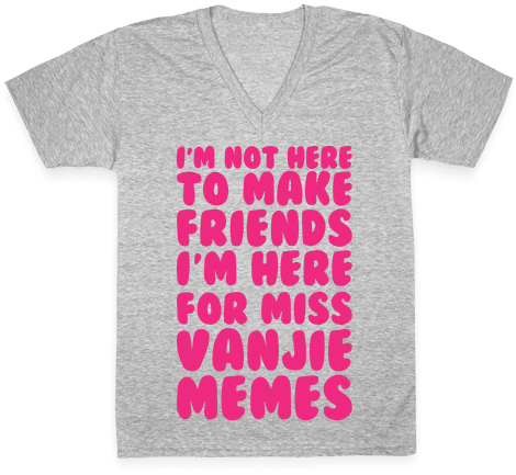 I'm Not Here To Make Friends I'm Here For Miss Vanjie - Active Shirt (484x484)