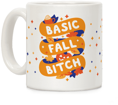 Basic Fall Bitch Coffee Mug - Mug (484x484)