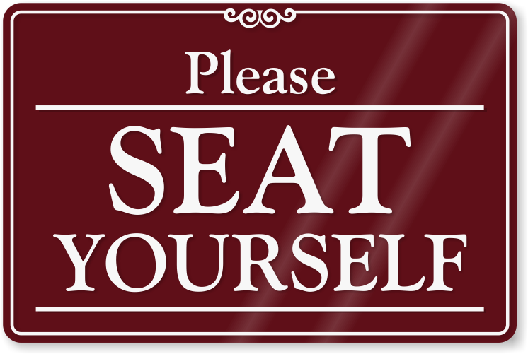 Please Seat Yourself Humorous Restroom Sign - Please Seat Yourself Sign (745x800)