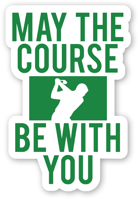 Golf May The Course Be With You - Golf Kann Der Kurs Mit Ihnen Sein Kaffeetasse (444x642)