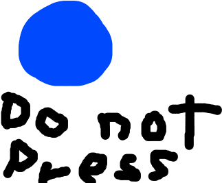 Do Not Press The Blue Button - Press The Blue Button (500x400)