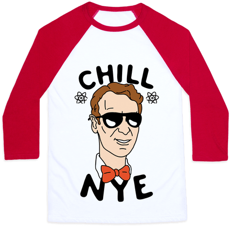 Chill Nye Baseball Tee - Don T Feel So Good Shirt (484x484)