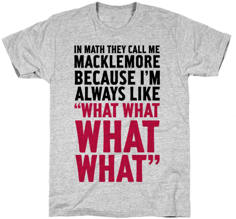 They Call Me Macklemore Mens T-shirt - Trisha Paytas Pizza Quote (484x484)