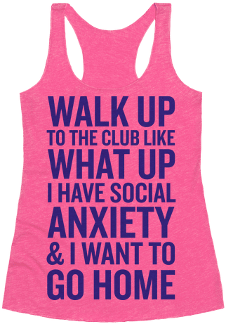 Walk Up To The Club Like What Up, I Have Social Anxiety - Weg Oben Zum Verein Mauspads (484x484)