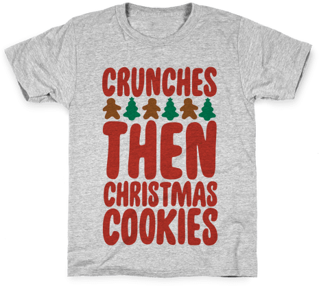 Crunches Then Christmas Cookies Kids T-shirt - Funny Gym T-shirt - My Dog Is My Running Partner From (484x484)