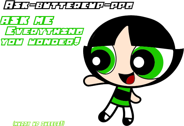 Ask Me By Ask Buttercup Ppg - Cartoon (685x447)
