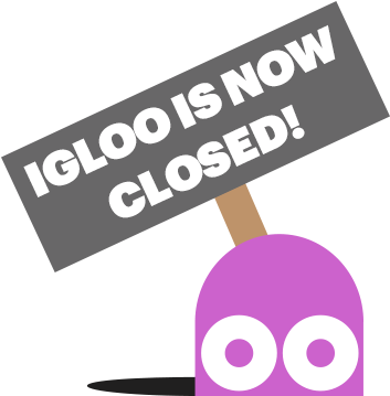 Igloo Is Now Closed - Igloo Closed (557x368)