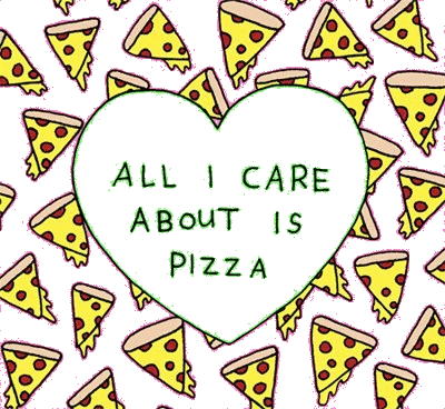 Tumblr Pizza Clipart Tuibirds - All I Care About Is Pizza (400x368)