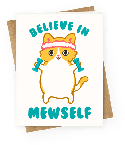 Believe In Mewself Greeting Card - Greeting Card (484x484)