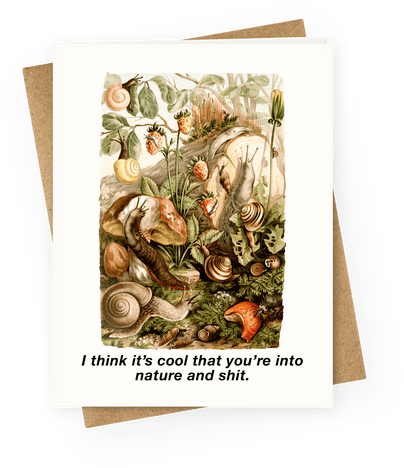 I Think It's Cool That You're Into Nature And Shit - Schnecken Und Schnecken Postkarte (484x484)