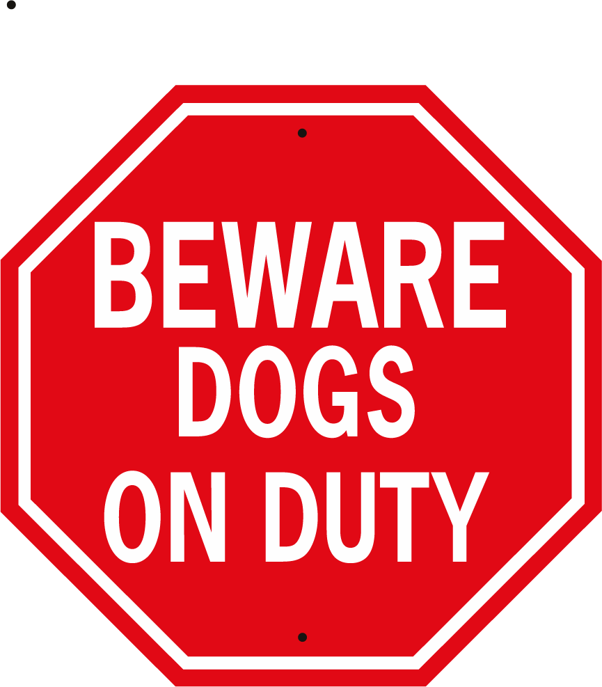 Beware Dogs On Duty Stop Sign - Emblem (865x987)