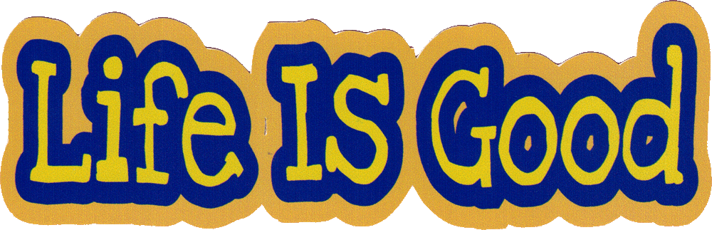 Life Is Good - Life Is Good Clipart (1000x323)