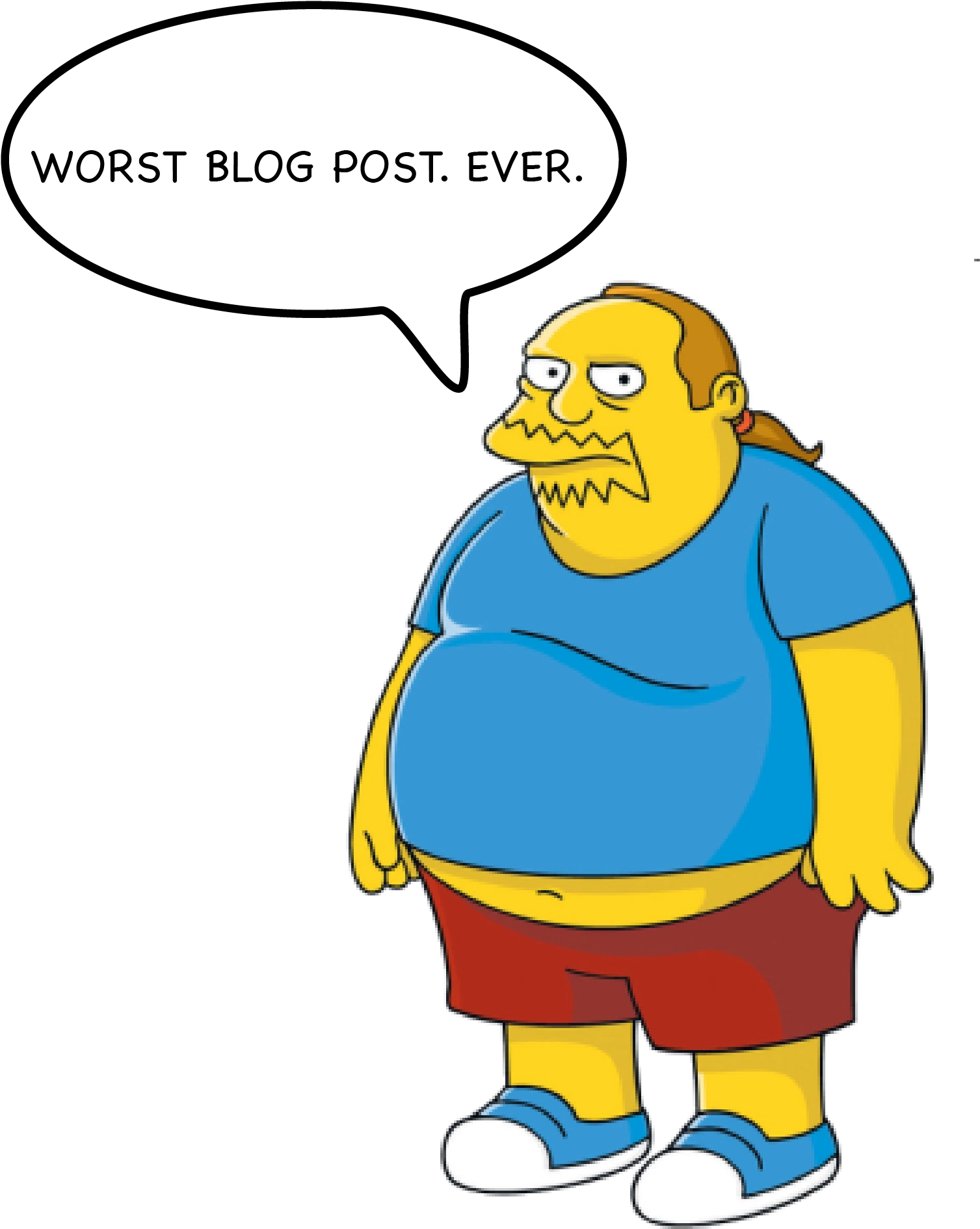 This Pretty Much Sums Up How My Blog Posts Are Created - Simpsons Comic Book Guy (1654x2021)