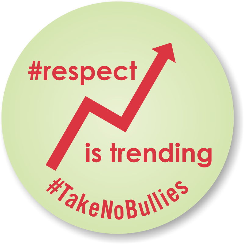 Respect Is Trending Take No Bullies Label - Instarespect Takenobullies, Custom Promotional Button, (800x800)
