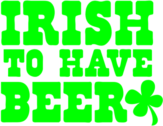 Irish To Have Beer With Shamrock St Patricks Design - Irische Völker Mit Fantastischen Irischen Karte (790x691)