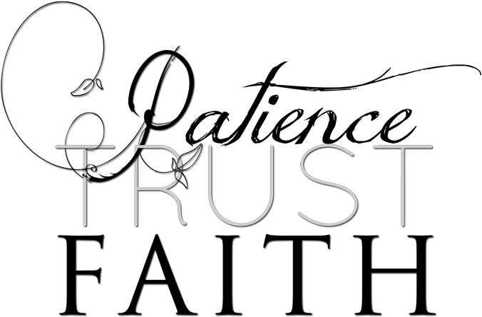 Prayer - Work - Patience - Patience Trust Faith (700x465)