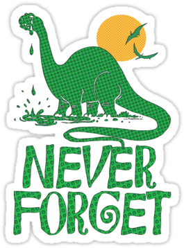 Never Forget Dinosaur Die-cut Sticker By Mudge Studios - Vergessen Sie Nie Großen Punkt Karte (375x360)