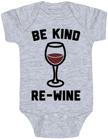Be Kind Re-wine Baby Onesy - Wine Glass (484x484)