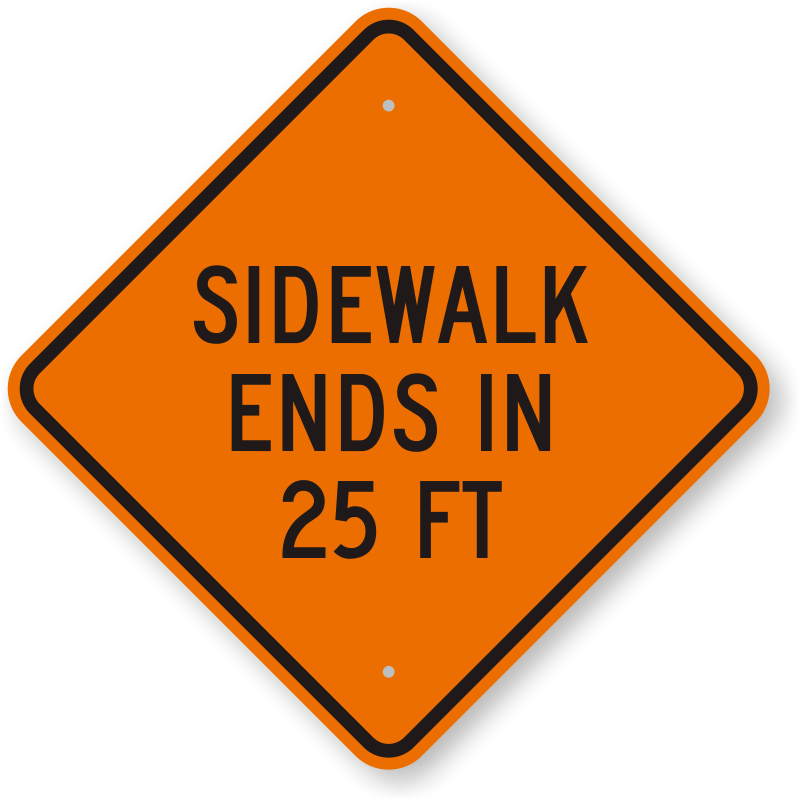 Sidewalk Ends In 25 Feet Sign - Dangerous Goods Class 1.2 (800x800)