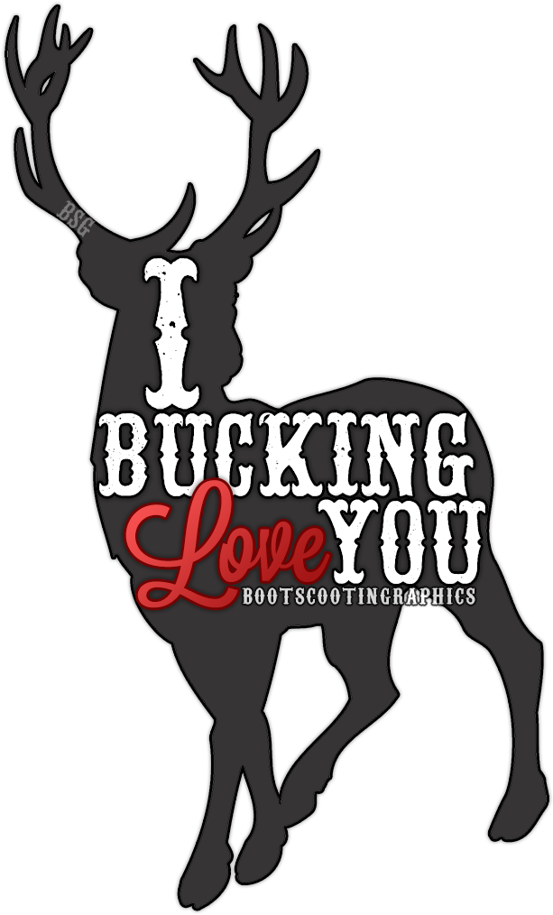 Boot Scootin' Graphics "i Bucking - Stag Silhouette (622x1023)