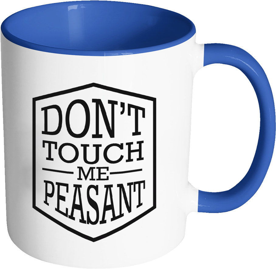 Don't Touch Me Peasant Cool Funny Gift Humor 11oz 7colors - Another Meeting That Should Have Been An Email (1024x1024)