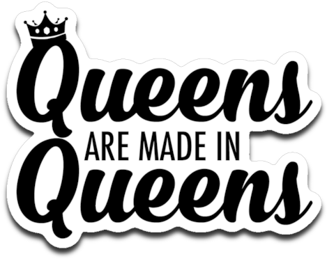 City Phrases Queens Are Made In Queens - Carnaval 2011 (512x389)