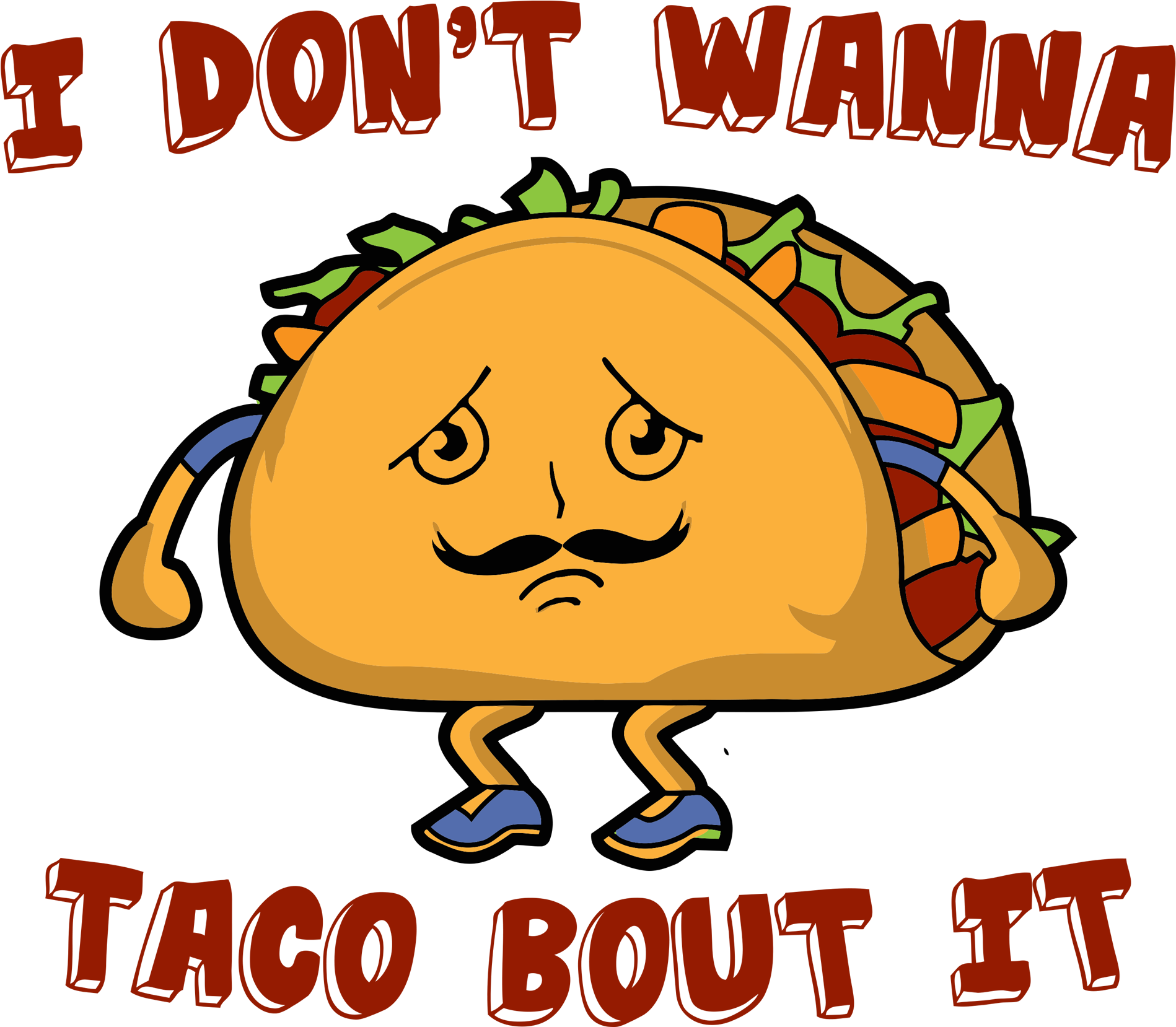 Cartoon Tacos - Google Search - Don T Wanna Taco Bout (2100x2100)
