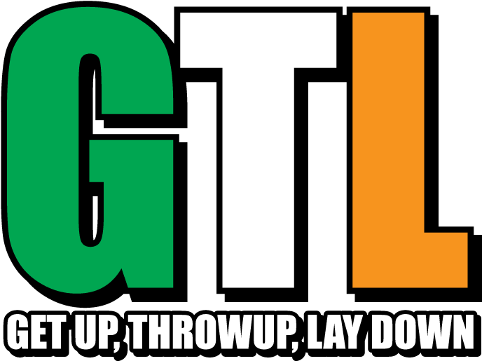 Get Up Throw Up Lay Down Gtl St Patricks Day Funny - Humour (742x670)