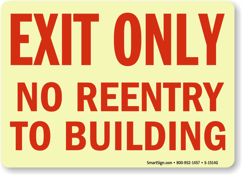Glow In The Dark Exit Signs - Exit Only No Reentry To Building Sign, 14" X 10" (800x579)