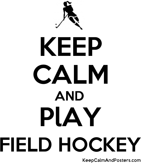 Keep Calm And Play Field Hockey Posters Generator - Keep Calm (600x700)