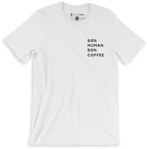 100% Cotton "50% Coffee" Design - Off White T Shirt Off (600x600)