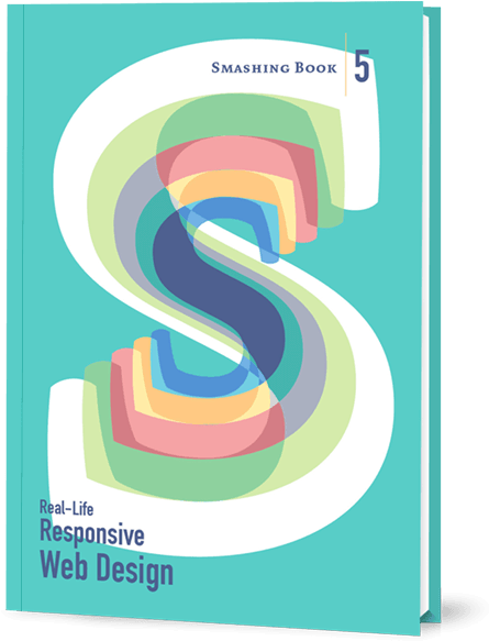 The Smashing Book - Smashing Book #5: Real-life Responsive Web Design [book] (500x585)