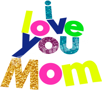 I Love You Mom Glitter Colorful Transfer For Mother's - Mother (416x416)