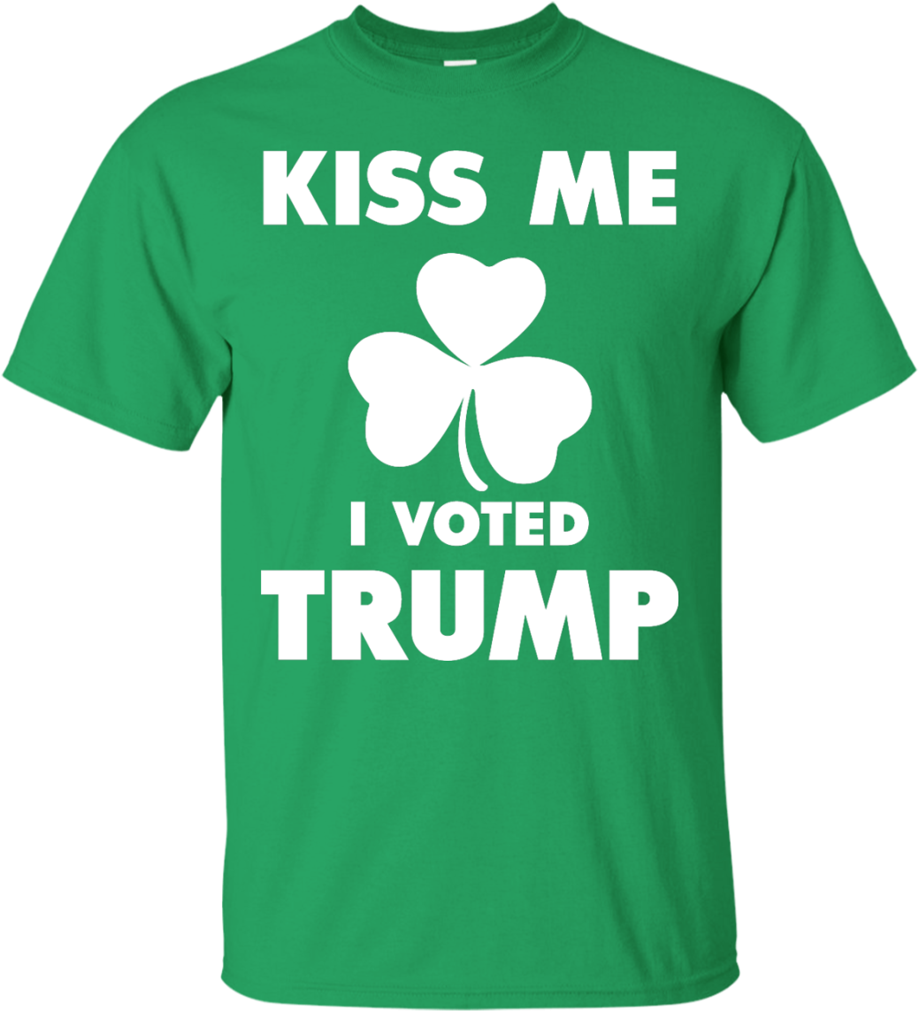 Kiss Me I Voted Trump T Shirt, Hoodies, - Kiss Me I Voted Trump St. Patricks Shirt (1155x1155)