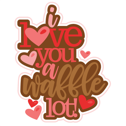 I Love You A Waffle Lot Title Svg Scrapbook Cut File - Clip Art (432x432)