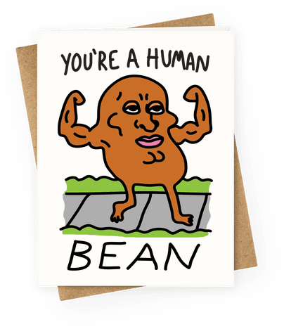 You're A Human Bean Greeting Card - You Re A Bean (484x484)