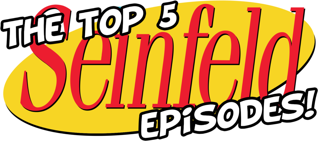 The Top 5 Seinfeld Episodes - Seinfeld (1200x600)