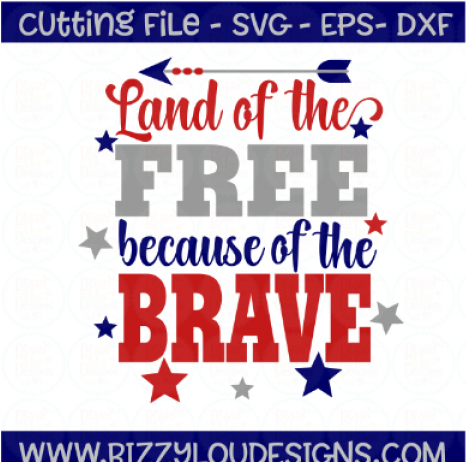 Land Of The Free Because Of The Brave Svg Eps Dxf - Home Of The Free Because Of The Brave (720x479)