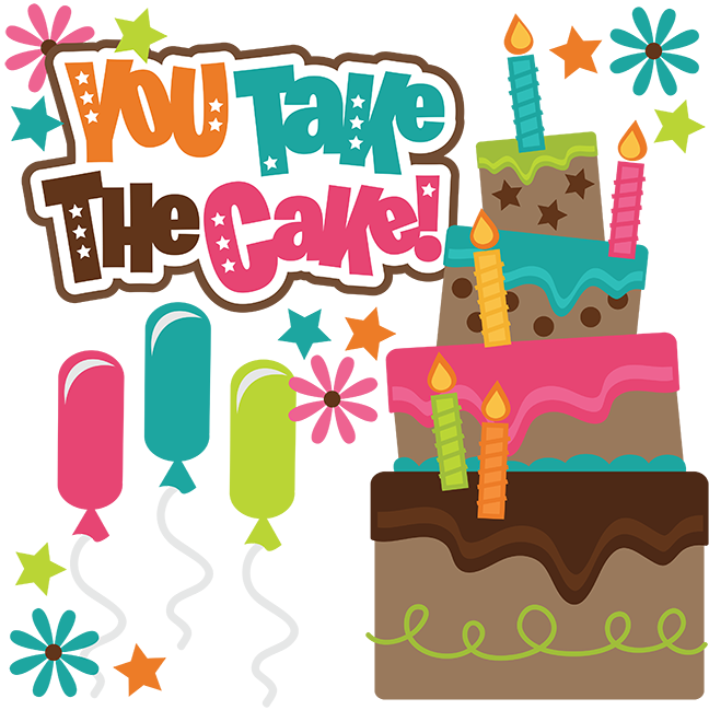 You Take The Cake Svg Scrapbook Collection Birthday - You Take The Cake Png (648x649)