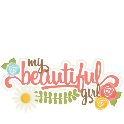 My Beautiful Girl Svg Scrapbook Title Flower Svg Cuts - Illustration (432x432)