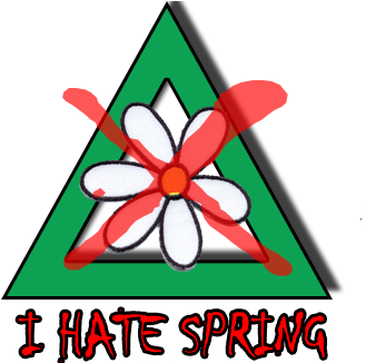Yes, Its Spring And The Birds Are Chirping And The - Hate Spring (360x360)