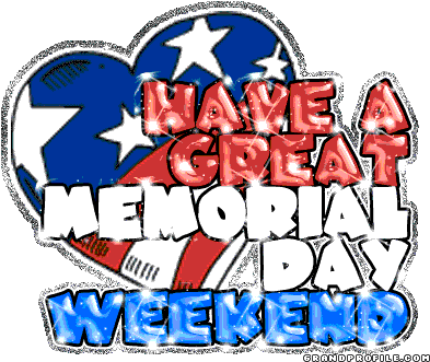 Have A Great Memorial Day Weekend Pictures, Photos, - Memorial Day Weekend 2016 (400x335)