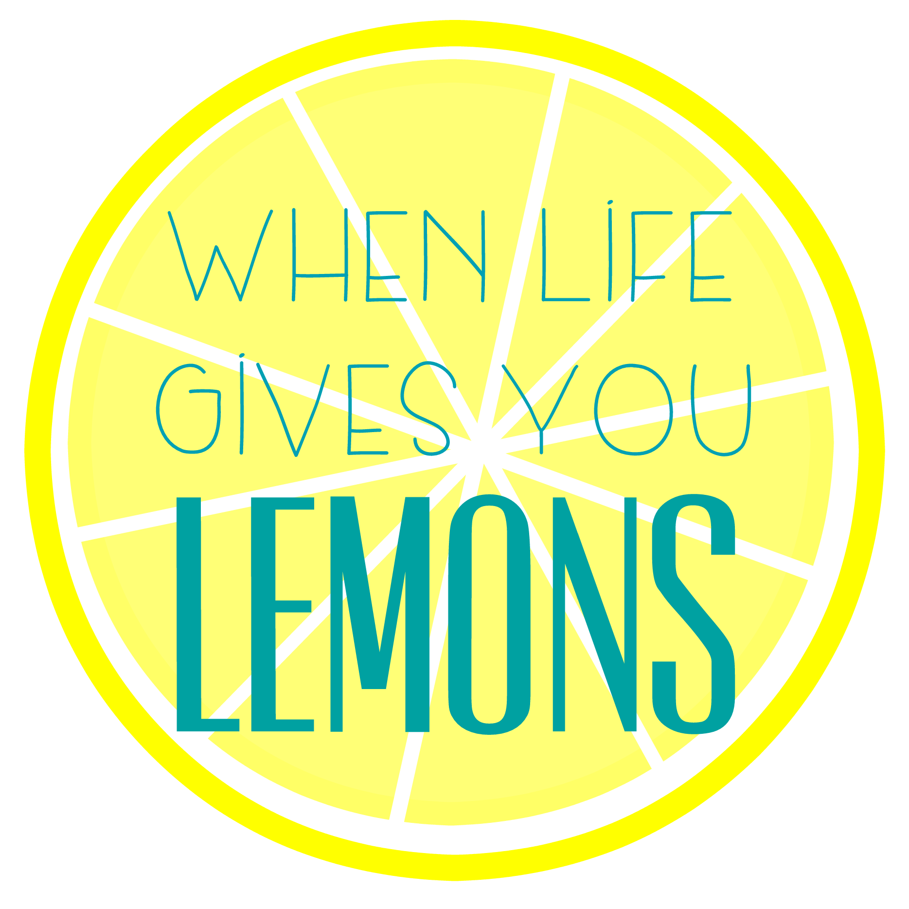Lemons When Life Gives You Lemons Free Printables - When Life Gives You Lemons, Make Lemonade (2000x2000)
