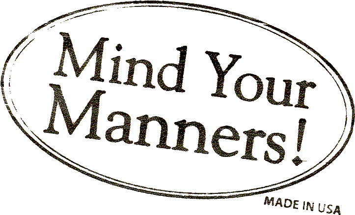 Pardon My Manners Good Reasons Why You Should Have - Mind Your Manners Png (900x534)
