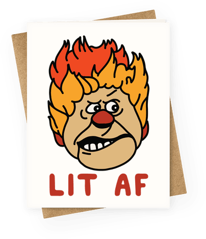 Lit Af Heat Miser Greeting Card - T-shirt (484x484)