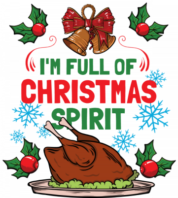 I'm Full Of Christmas Spirit - Christmas Day (360x460)